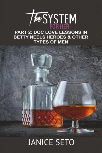 System for Her, Part 2: Doc Love Lessons in Betty Neels Heroes and Other Types of Men