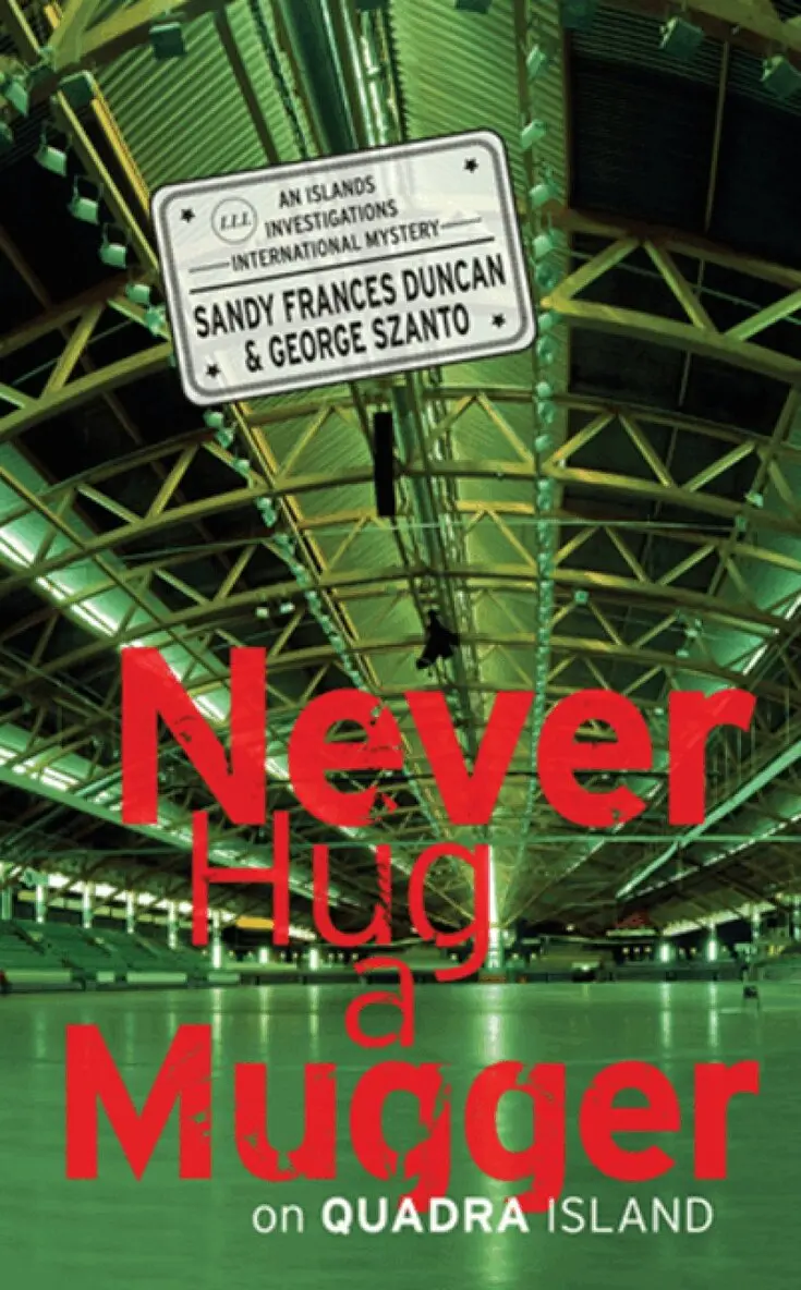 Sandy Frances Duncan, George Szanto - Never Hug a Mugger on Quadra Island, Häftad. Tillgänglighet: Lägg i varukorg