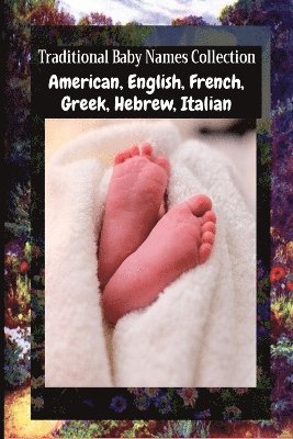 Julien Coallier - Traditional Baby Names Collection - American, English, French, Greek, Hebrew, Italian, Häftad