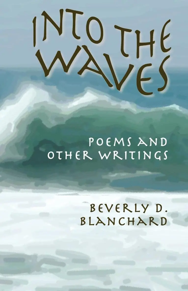 Beverly D Blanchard - Into the Waves, Häftad. Tillgänglighet: Lägg i varukorg