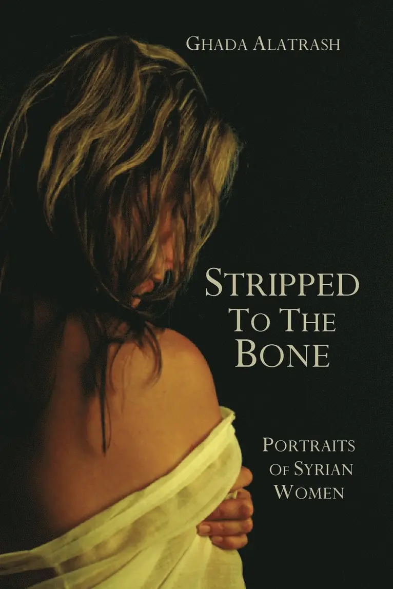 Ghada Alatrash - Stripped to the Bone, Häftad. Tillgänglighet: Lägg i varukorg