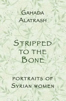 Ghada Alatrash - Stripped to the Bone, Häftad. Tillgänglighet: Lägg i varukorg