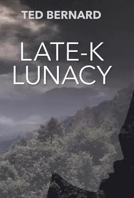 Ted Bernard - Late-K Lunacy, Inbunden. Tillgänglighet: Lägg i varukorg