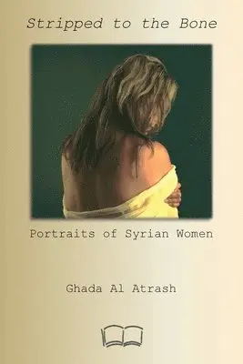 Ghada Alatrash - Stripped to the Bone, Häftad. Tillgänglighet: Lägg i varukorg