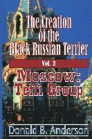 Donald B. Anderson - The Creation of the Black Russian Terrier: Moscow: Teffi Group, Häftad