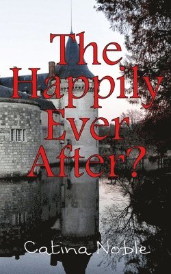 Catina Noble - Happily Ever After?, Häftad