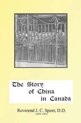 Rev J. D. Speer - Story of China in Canada, Häftad