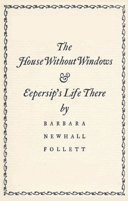 Barbara Newhall Follett - House Without Windows, E-bok