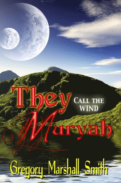 Gregory Marshall Smith - They Call the Wind Muryah, E-bok