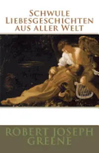 Robert Joseph Greene - Schwule Liebesgeschichten aus aller Welt, Häftad. Tillgänglighet: Lägg i varukorg