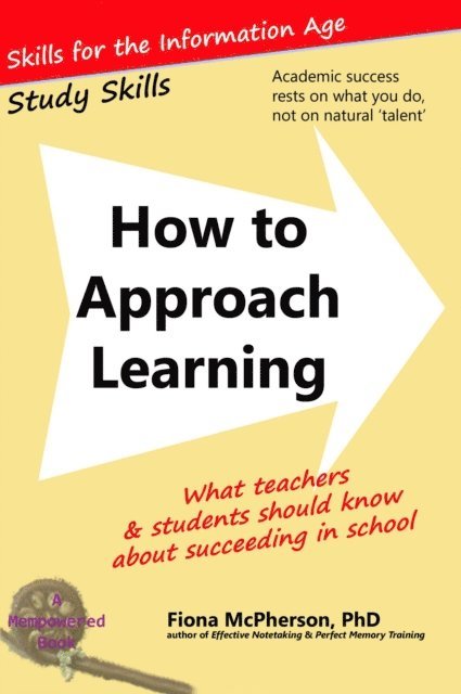 Fiona McPherson - How to Approach Learning: What teachers and students should know about succeeding in school, E-bok