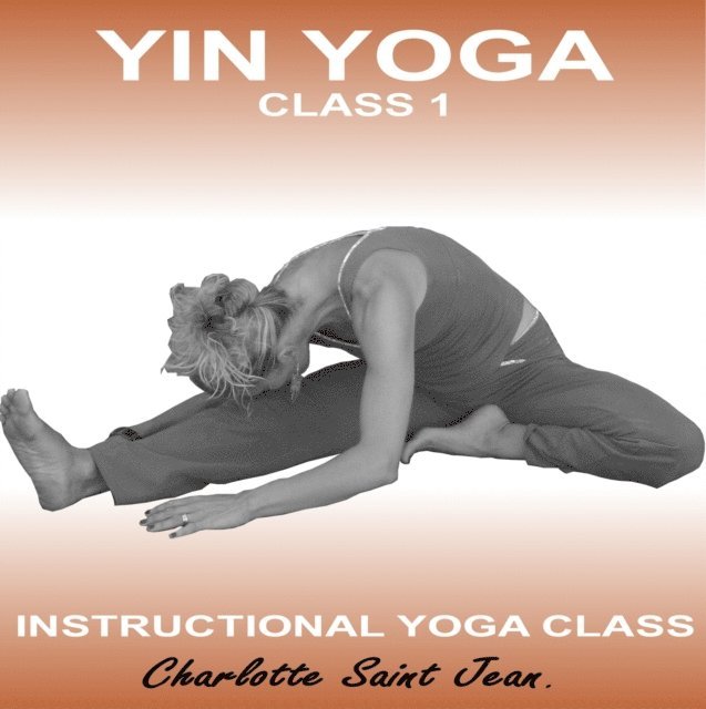 Charlotte Saint Jean, Greg Finch - Yin Yoga Class 1, Ljudbok