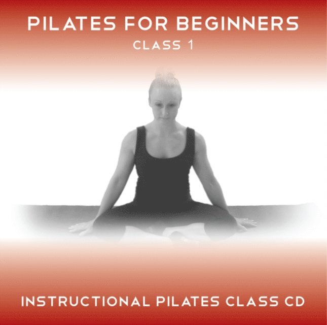 Lucy Owen, Greg Finch - Pilates for Beginners Class 1, Ljudbok