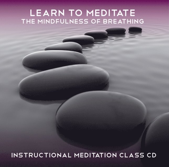 Rae Roberts, Greg Finch - Learn to Meditate - The Mindfulness of Breathing, Ljudbok