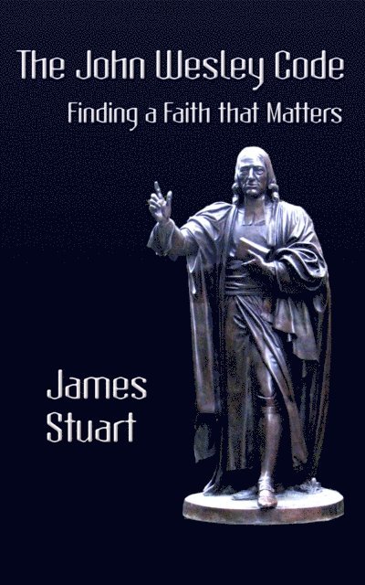 James Stuart - John Wesley Code: Finding a Faith That Matters, E-bok