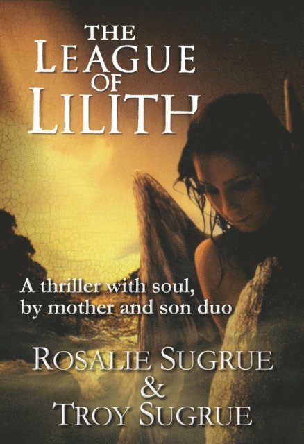 Troy Sugrue, Rosalie Sugrue - League of Lilith: A Thriller with Soul, E-bok. Tillgänglighet: Lägg i varukorg