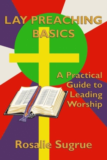 Rosalie Sugrue - Lay Preaching Basics: A Practical Guide to Leading Worship, E-bok. Tillgänglighet: Lägg i varukorg