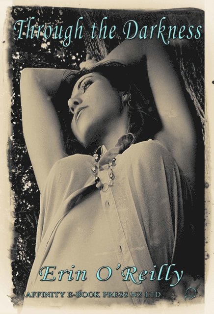Erin O'Reilly - Through The Darkness, E-bok