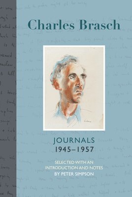 Charles Brasch, Peter Simpson - Charles Brasch Journals 19451957, Inbunden