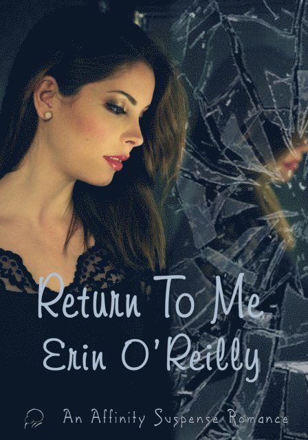 Erin O'Reilly - Return To Me, E-bok