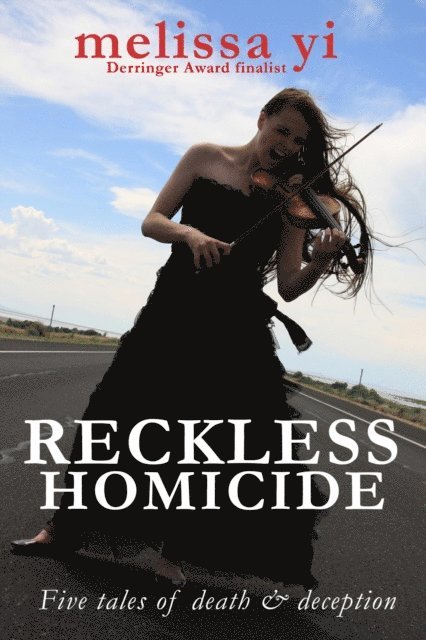 Melissa Yuan-Innes, Melissa Yi - Reckless Homicide: Five Tales of Death and Deception, E-bok