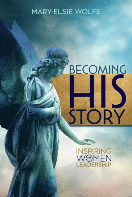 Mary-Elsie Wolfe - Becoming His Story, E-bok. Tillgänglighet: Lägg i varukorg
