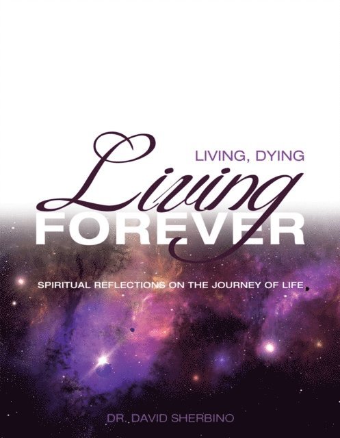 David Sherbino - Living, Dying, Living Forever, E-bok