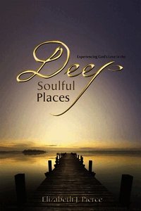 Deep, Soulful Places