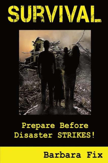 Barbara Fix - Survival: Prepare Before Disaster Strikes, E-bok. Tillgänglighet: Lägg i varukorg