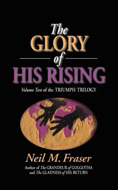 Neil M Fraser - Glory of His Rising, The (Volume 2), E-bok. Tillgänglighet: Lägg i varukorg