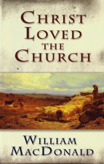 William MacDonald - Christ Loved the Church, E-bok