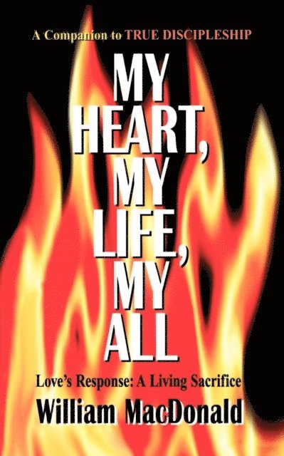 William MacDonald - My Heart My Life My All, E-bok
