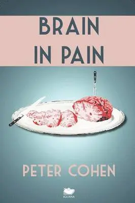 Peter Cohen - Brain in Pain, Häftad