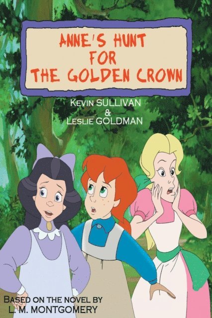 Kevin Sullivan - Anne's Hunt for the Golden Crown, E-bok
