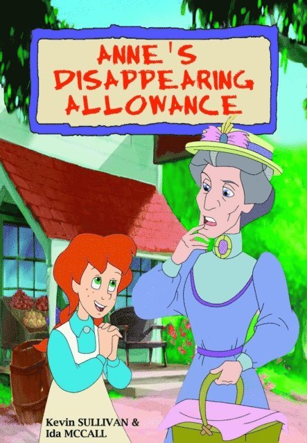 Kevin Sullivan - Anne's Disappearing Allowance, E-bok