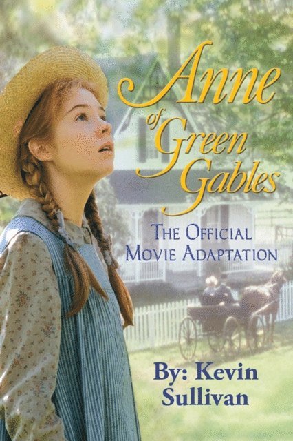 Kevin Sullivan - Anne of Green Gables - The Official Movie Adaptation, E-bok