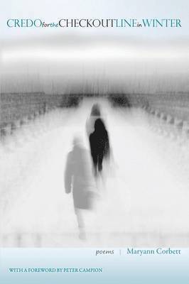 Maryann Corbett - Credo for the Checkout Line in Winter, Häftad