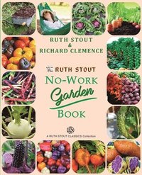The Ruth Stout No-Work Garden Book
