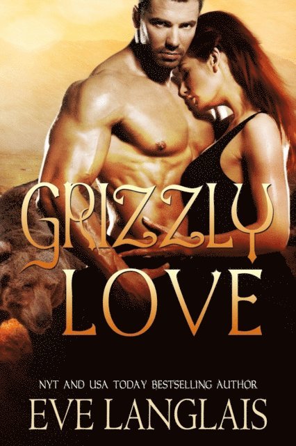Eve Langlais - Grizzly Love, E-bok