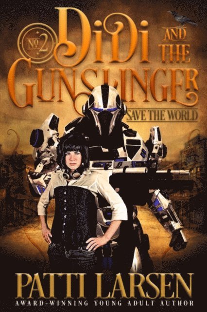 Patti Larsen - Didi and the Gunslinger Save the World, E-bok