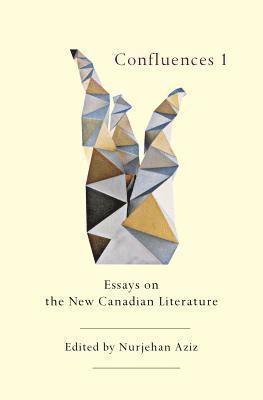 Nurjehan Aziz - Confluences 1: Essays on the New Canadian Literature, Häftad