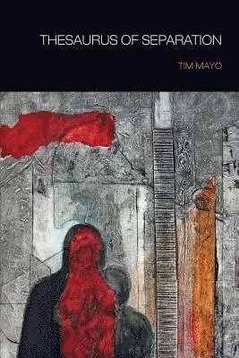 Tim Mayo - Thesaurus of Separation, Häftad. Tillgänglighet: Lägg i varukorg