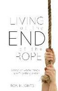 Living at the End of the Rope