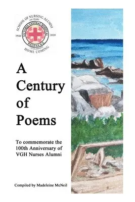 Madeleine McNeil - A Century of Poems: To commemorate the 100th Anniversary of VGH Nurses Alumni, Häftad. Tillgänglighet: Lägg i varukorg
