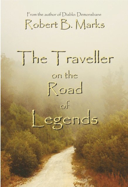 Robert B. Marks - Traveller on the Road of Legends, E-bok
