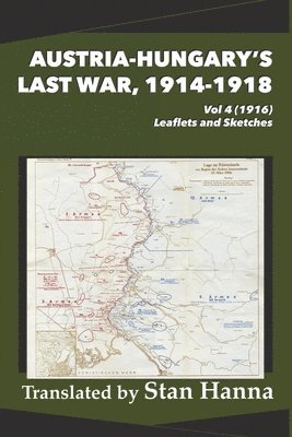 Austria-Hungary's Last War, 1914-1918 Vol 4 (1916), Häftad