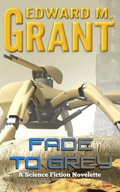 Edward M. Grant - Fade To Grey, E-bok