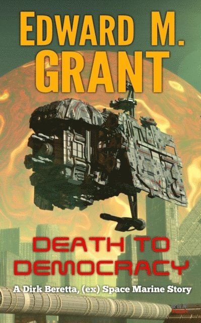 Edward M. Grant - Death To Democracy, E-bok