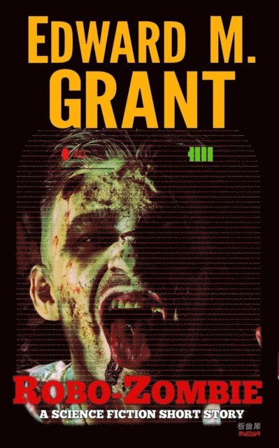 Edward M. Grant - Robo-Zombie, E-bok