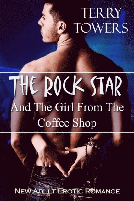 Terry Towers - Rock Star And The Girl From The Coffee Shop, E-bok